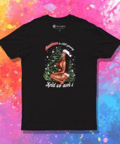 Nicki Minaj Christmas Is Still Young And So Am I T Shirt