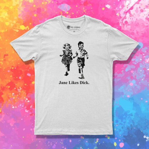 Scott Foresman Jane Likes Dick T Shirt