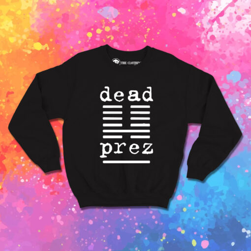 DEAD PREZ Duo Hip Hop Sweatshirt 1.jpeg