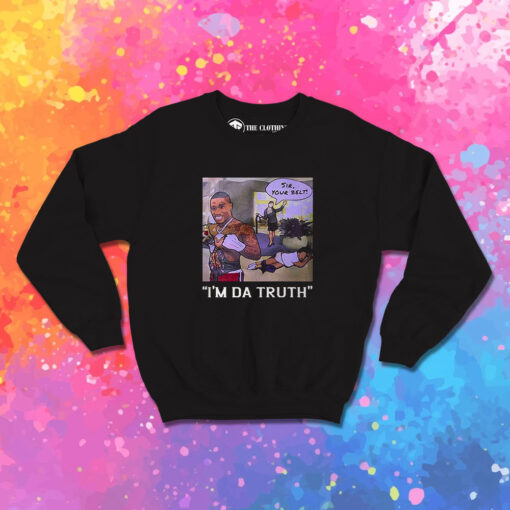 Dababy Sir Your Belt Im Da Truth Sweatshirt 1.jpeg