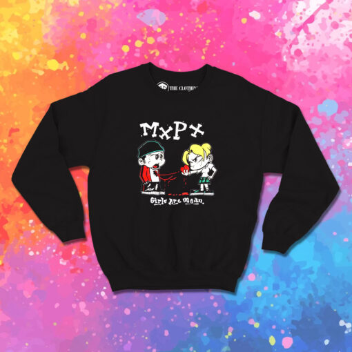 Mxpx Girls Are Mean Band Sweatshirt 1.jpeg