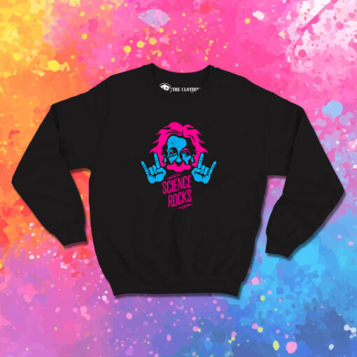 Science Rocks Albert Einstein Sweatshirt 1.jpeg